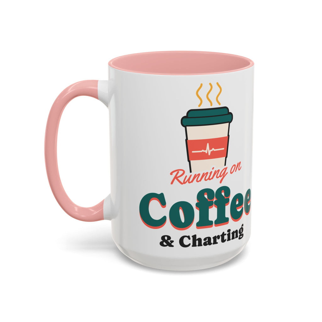 Running on Coffee and Charting Nurse Mug