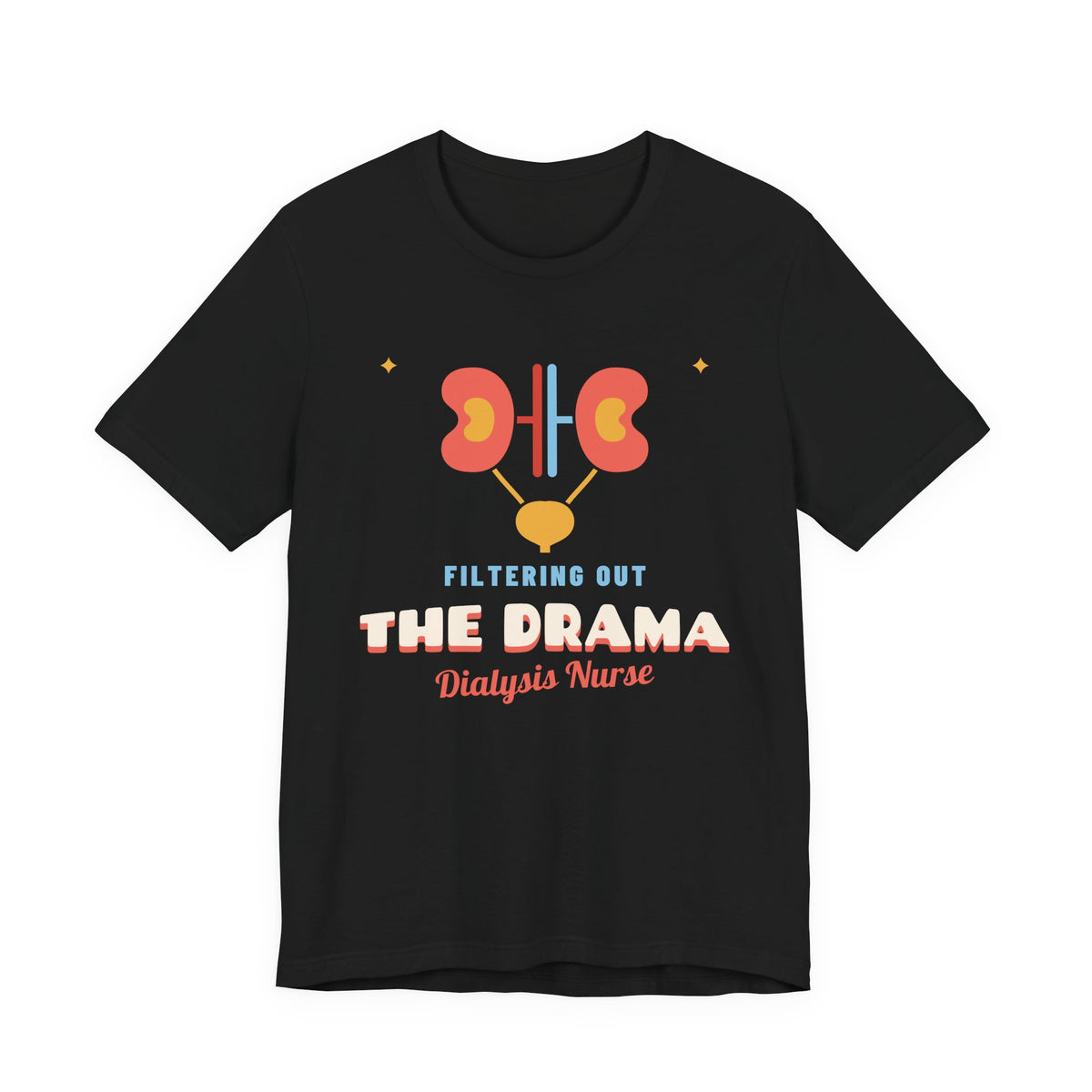 Filtering Out the Drama Dialysis Nurse Tee