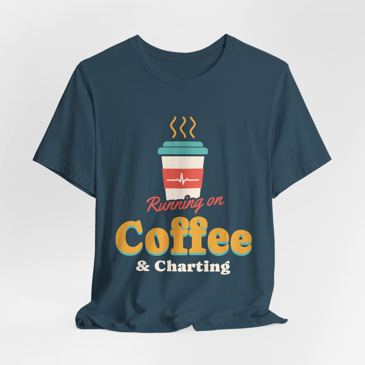Running on Coffee and Charting Nurse Tee