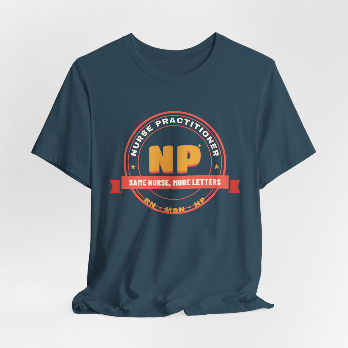 Same Nurse More Letters Nurse Practitioner Tee