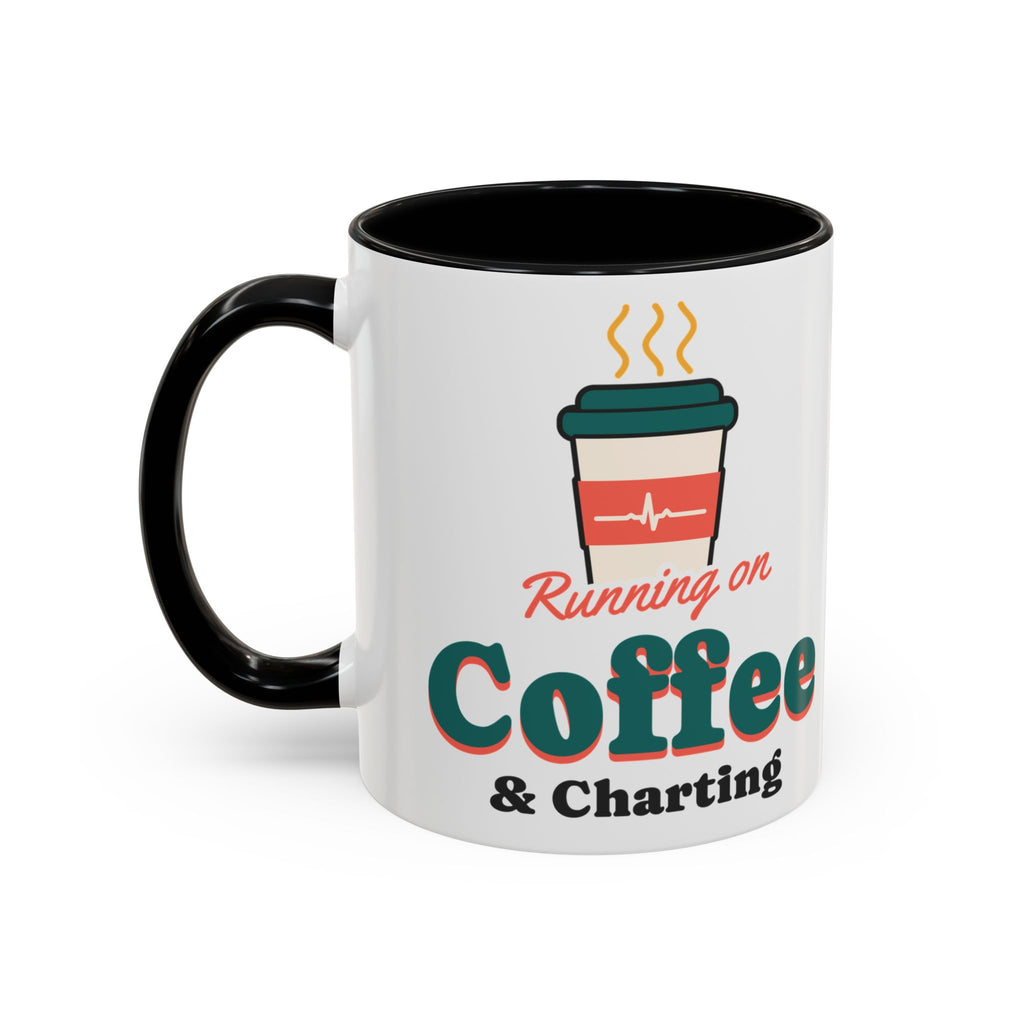 Running on Coffee and Charting Nurse Mug