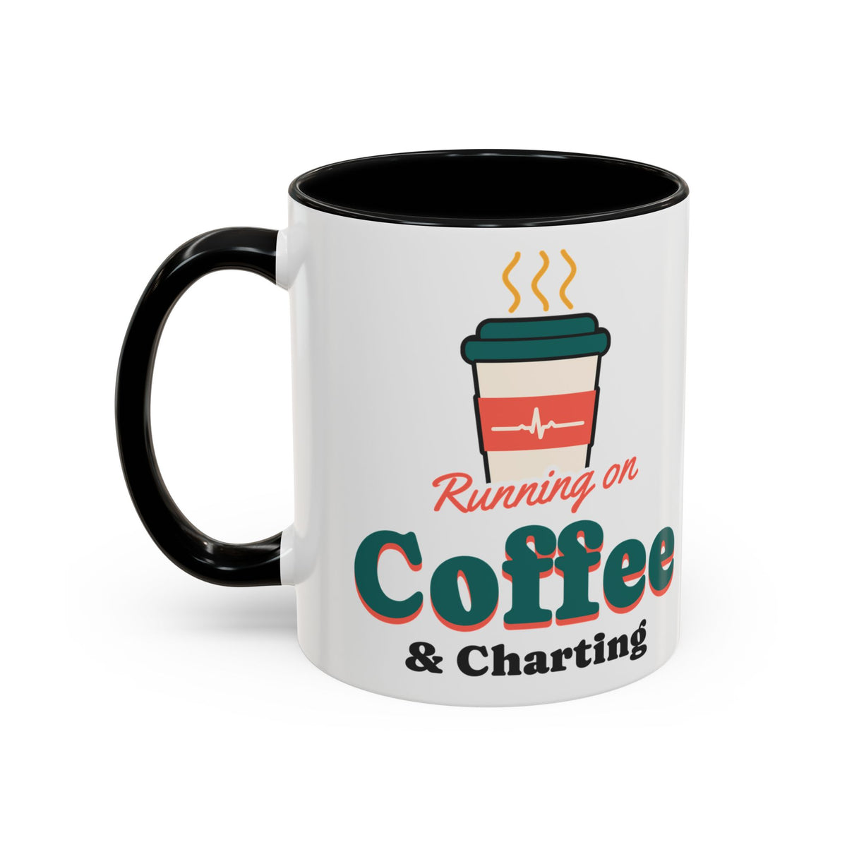 Running on Coffee and Charting Nurse Mug