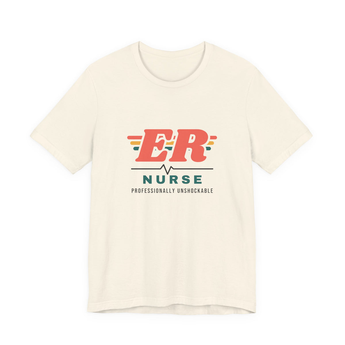 ER Nurse Professionally Unshockable Tee