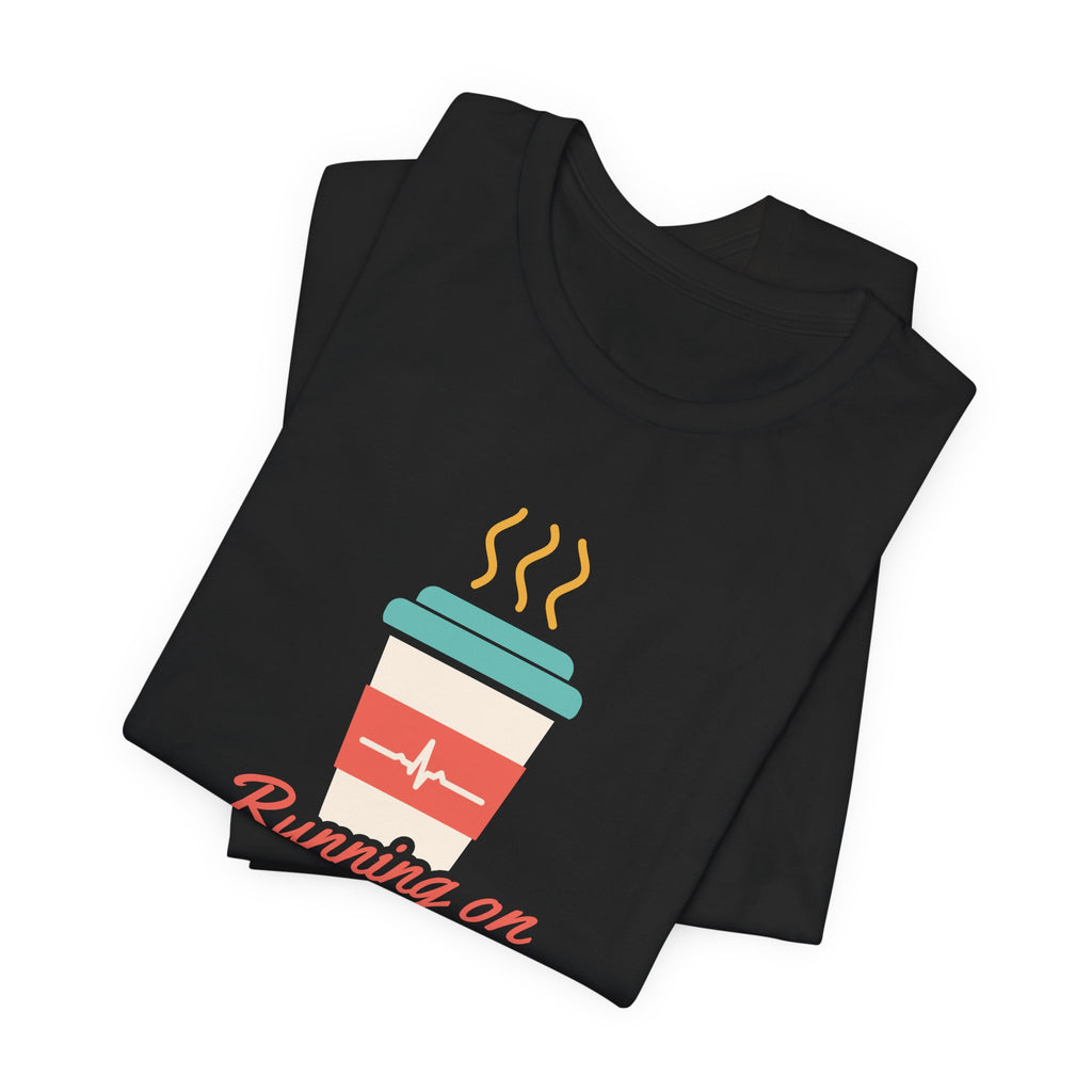 Running on Coffee and Charting Nurse Tee