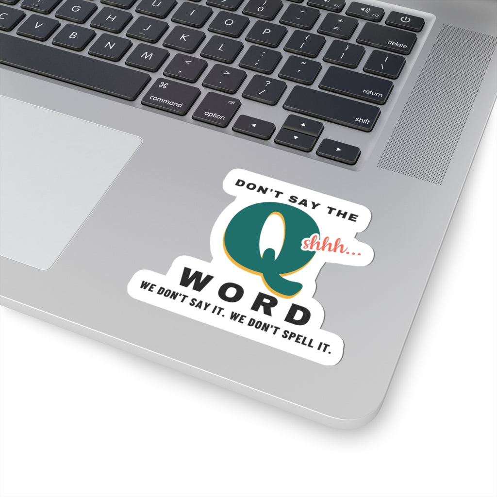 Don't Say the Q Word Nurse Sticker