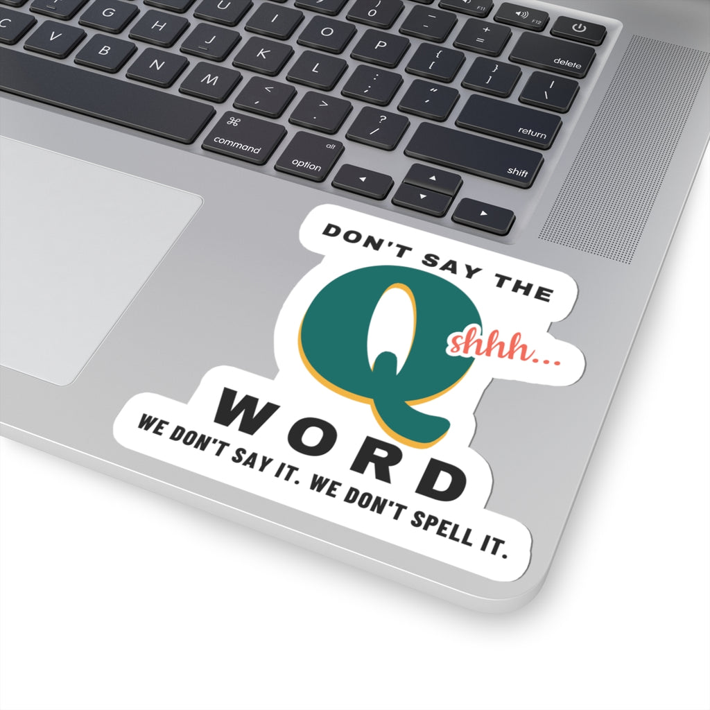Don't Say the Q Word Nurse Sticker
