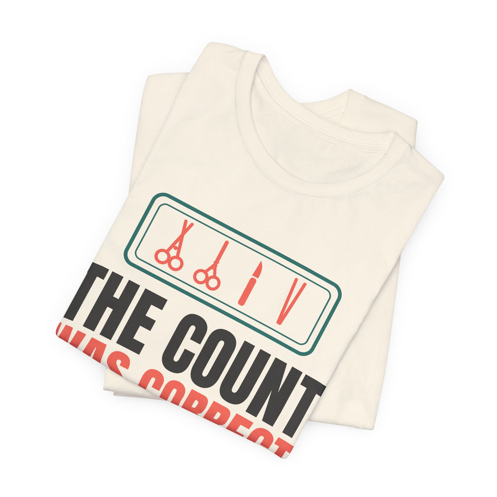 The Count Was Correct OR Nurse Tee