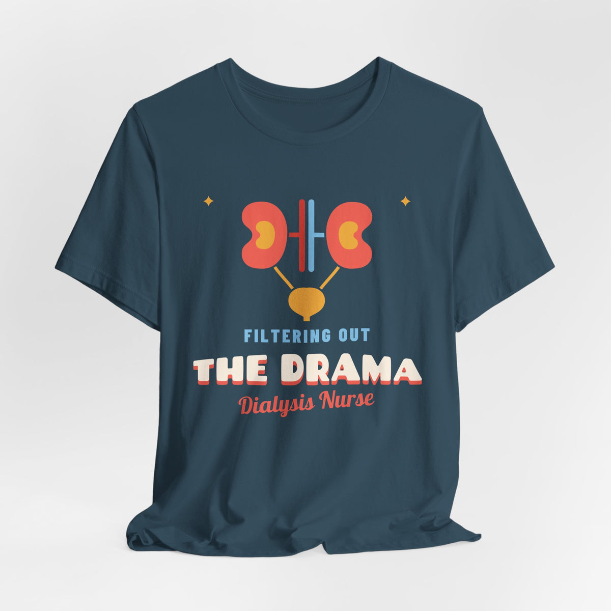 Filtering Out the Drama Dialysis Nurse Tee