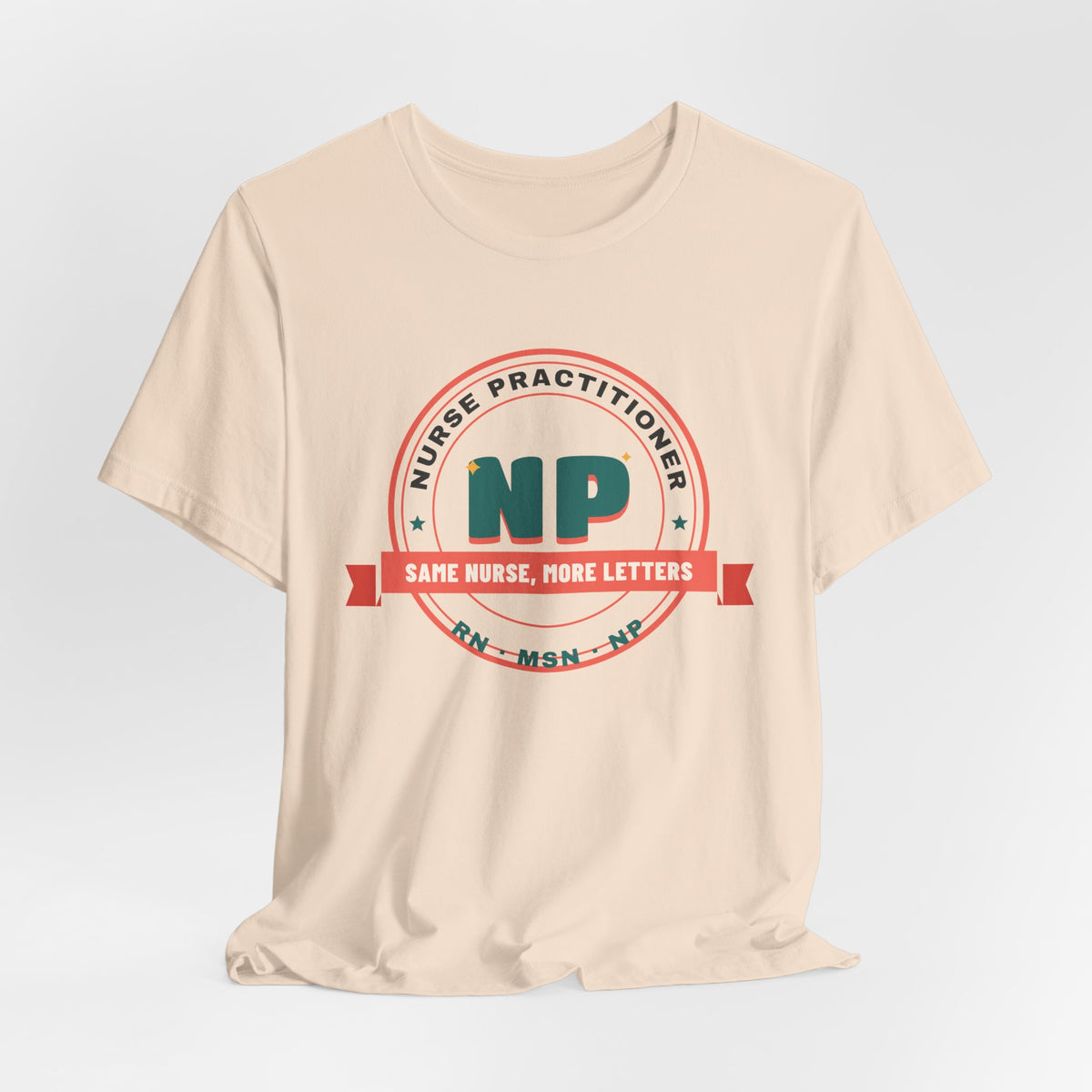 Same Nurse More Letters Nurse Practitioner Tee