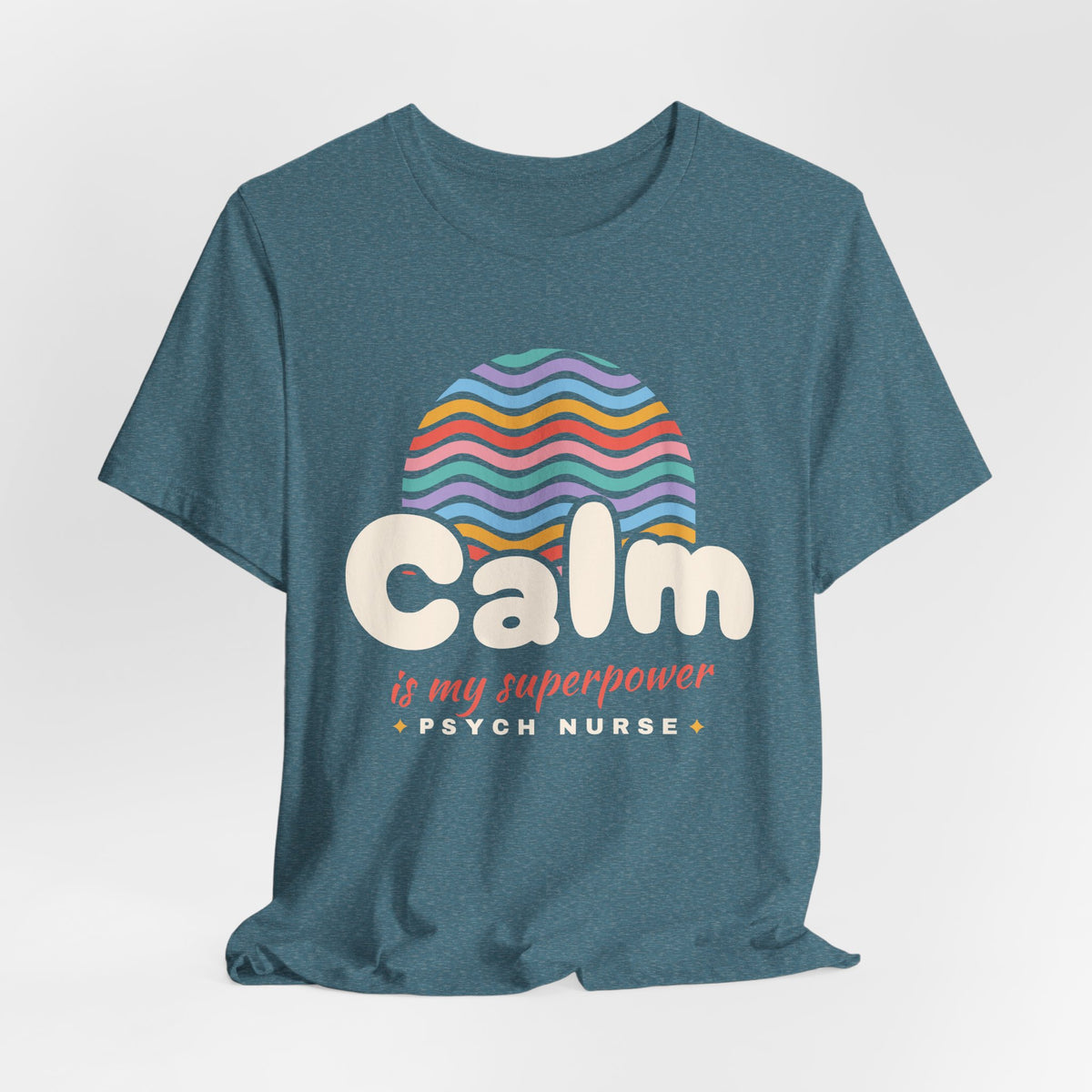 Calm Is My Superpower Psych Nurse Tee