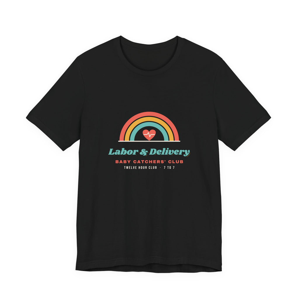 Labor & Delivery Baby Catchers' Club Tee