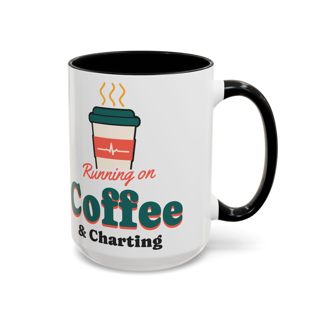 Running on Coffee and Charting Nurse Mug