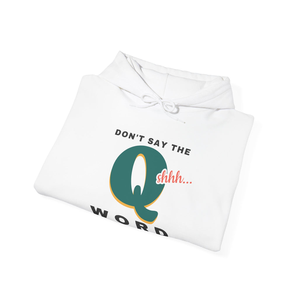 Don't Say the Q Word Funny Nurse Hoodie