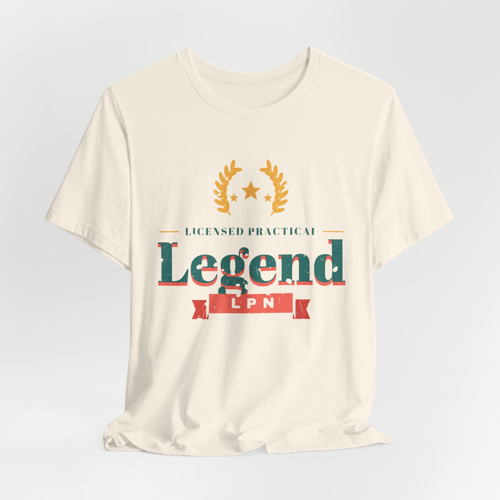 Licensed Practical Legend LPN Tee