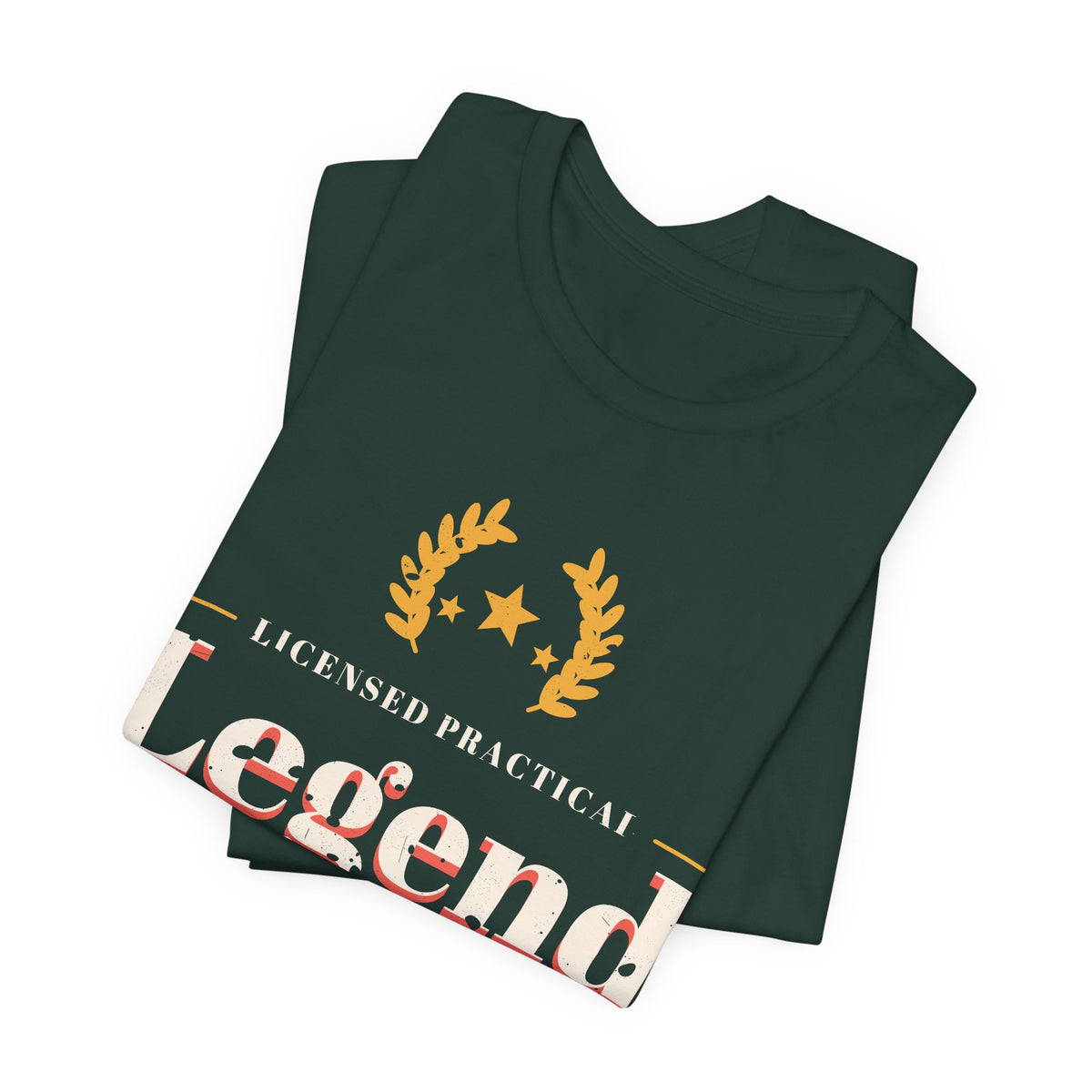 Licensed Practical Legend LPN Tee