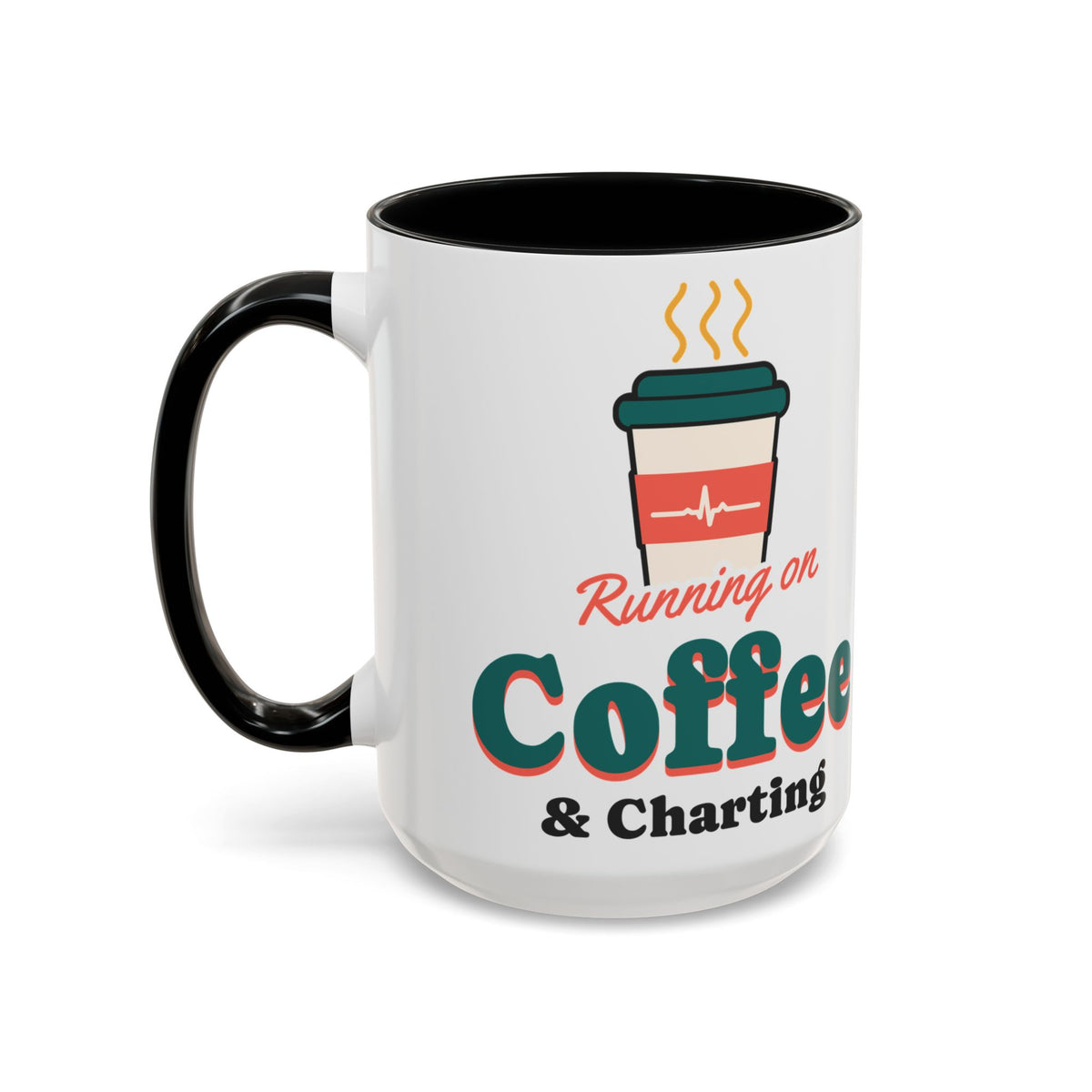 Running on Coffee and Charting Nurse Mug