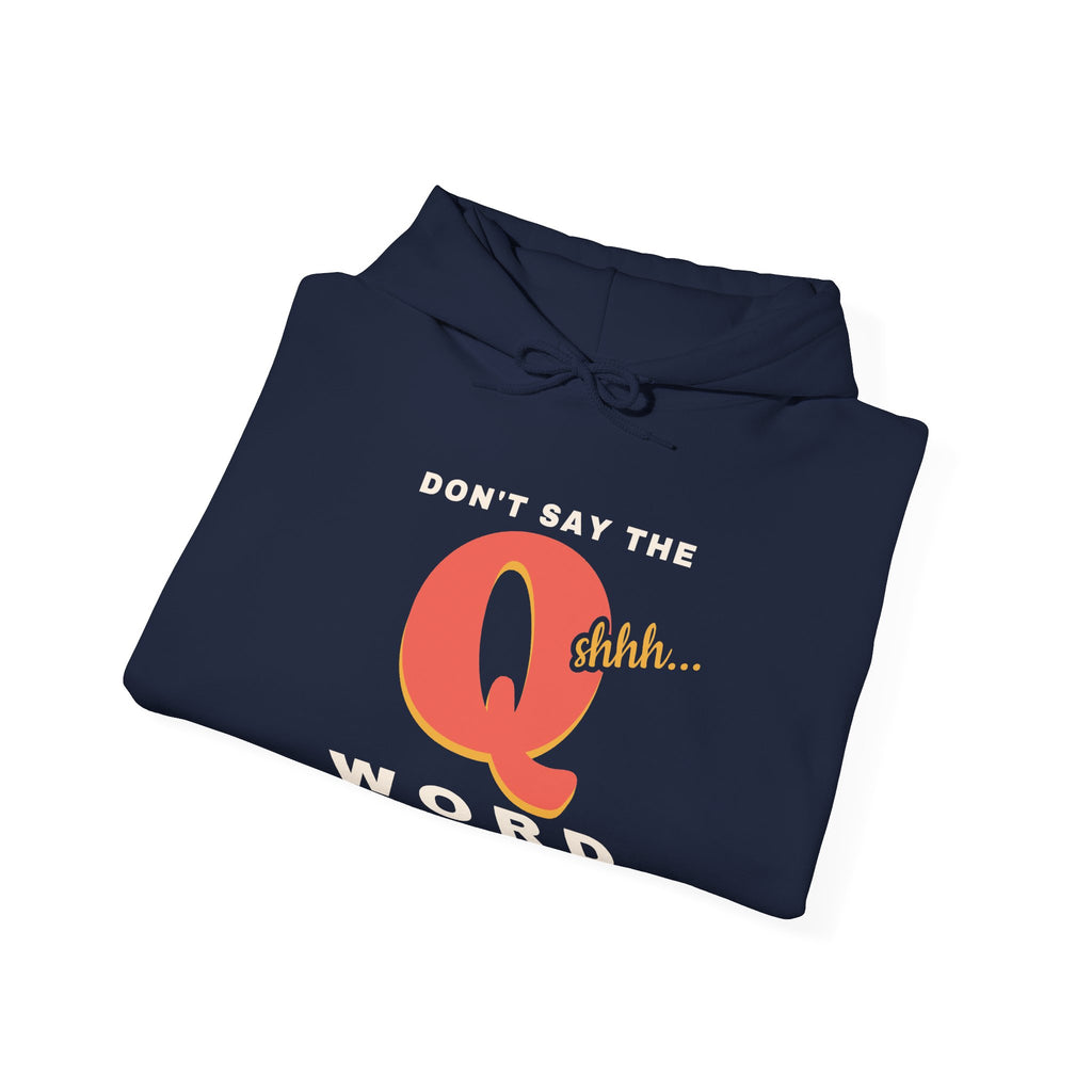 Don't Say the Q Word Funny Nurse Hoodie