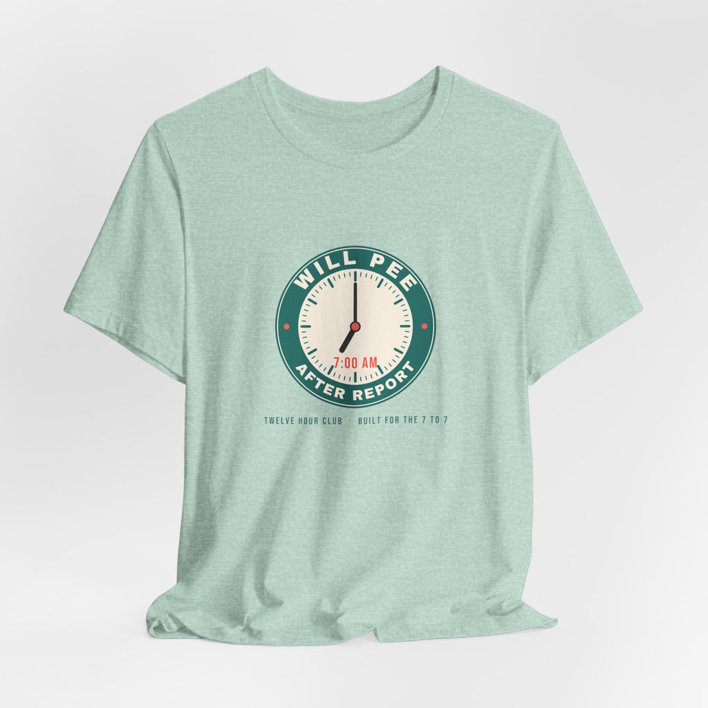 Will Pee After Report Tee