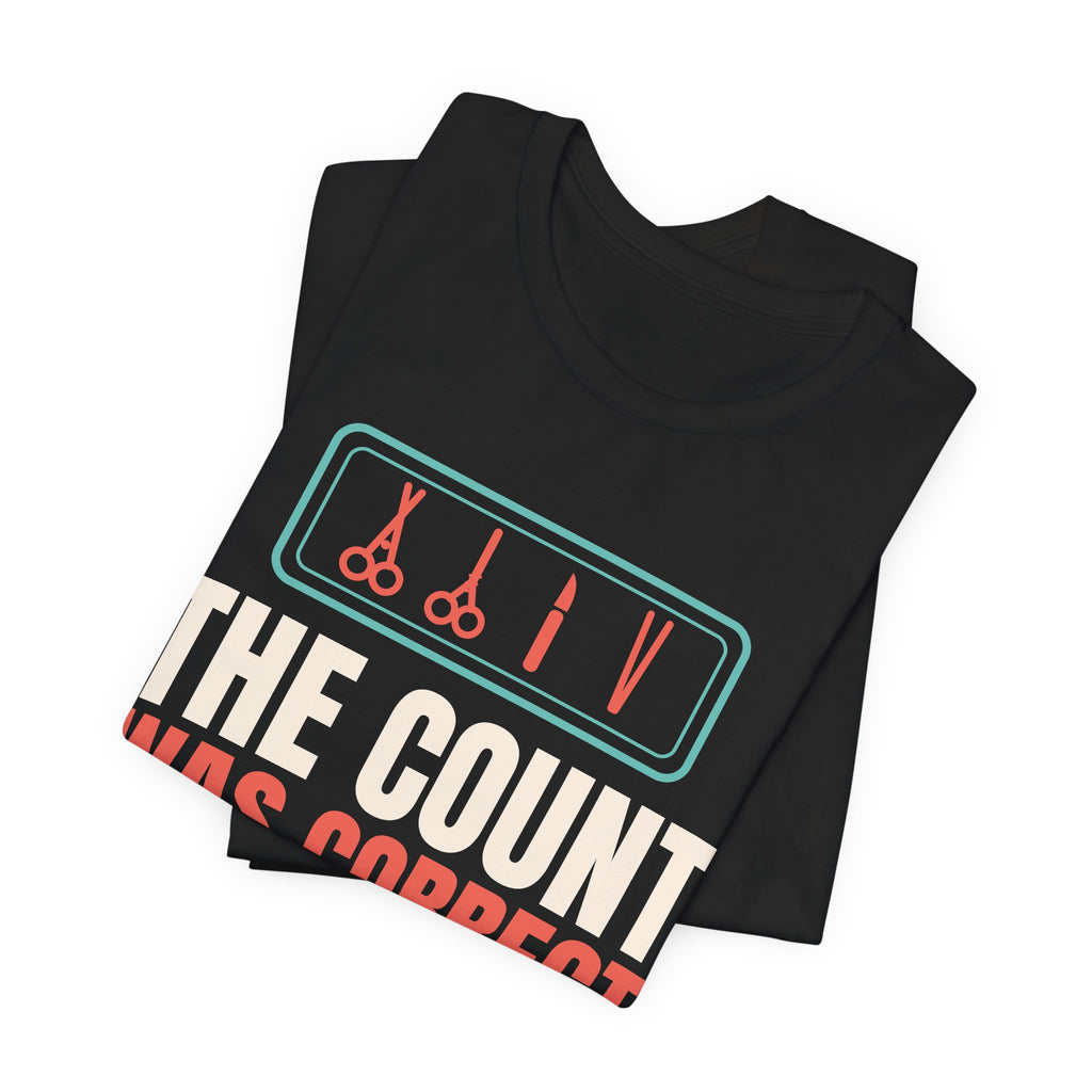 The Count Was Correct OR Nurse Tee