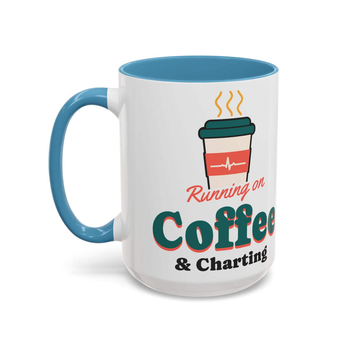 Running on Coffee and Charting Nurse Mug