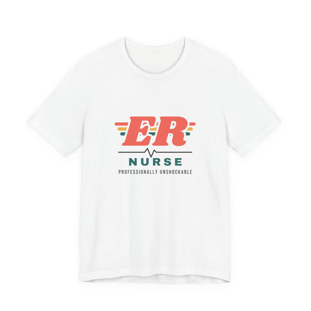 ER Nurse Professionally Unshockable Tee
