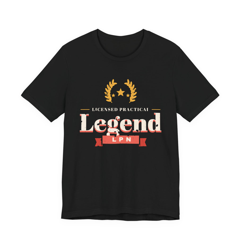 Licensed Practical Legend LPN Tee