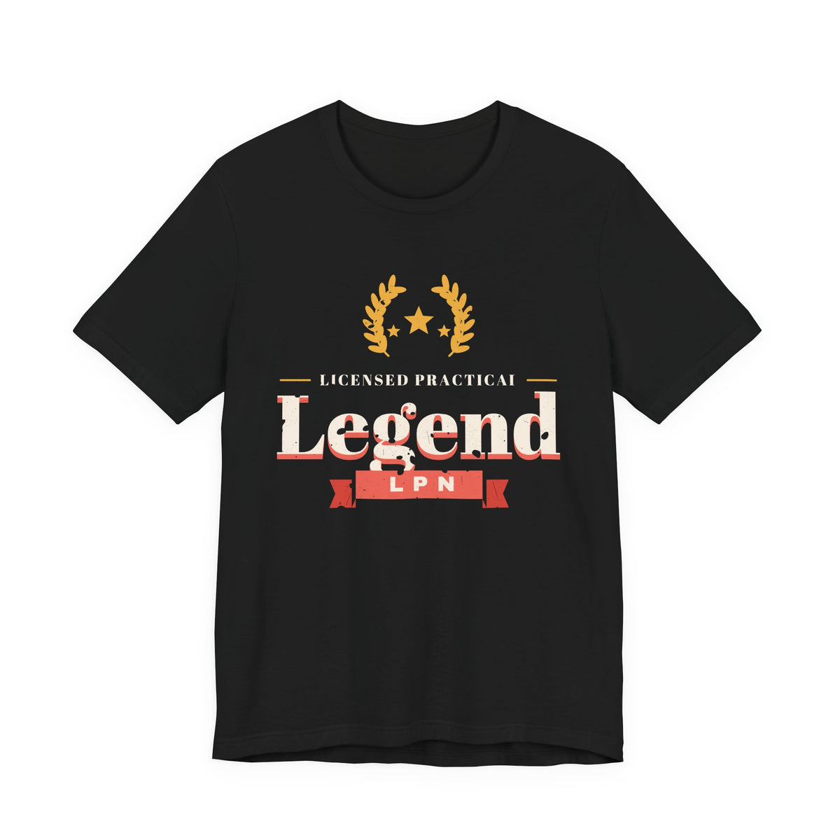 Licensed Practical Legend LPN Tee