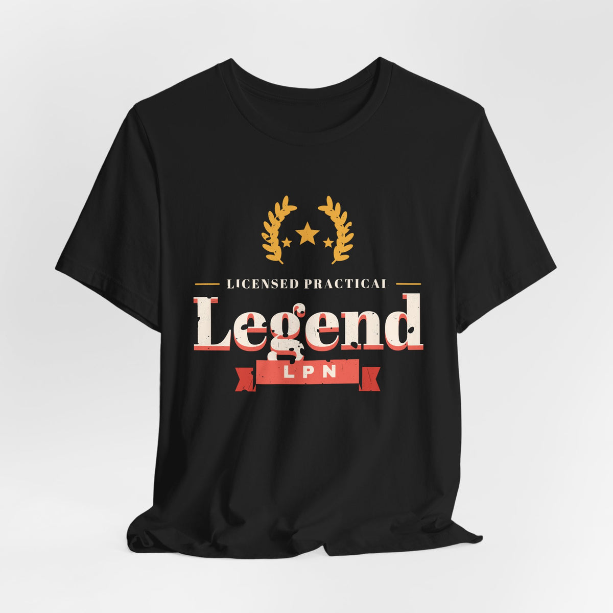 Licensed Practical Legend LPN Tee