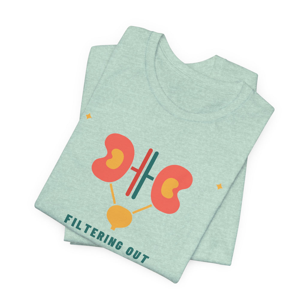 Filtering Out the Drama Dialysis Nurse Tee