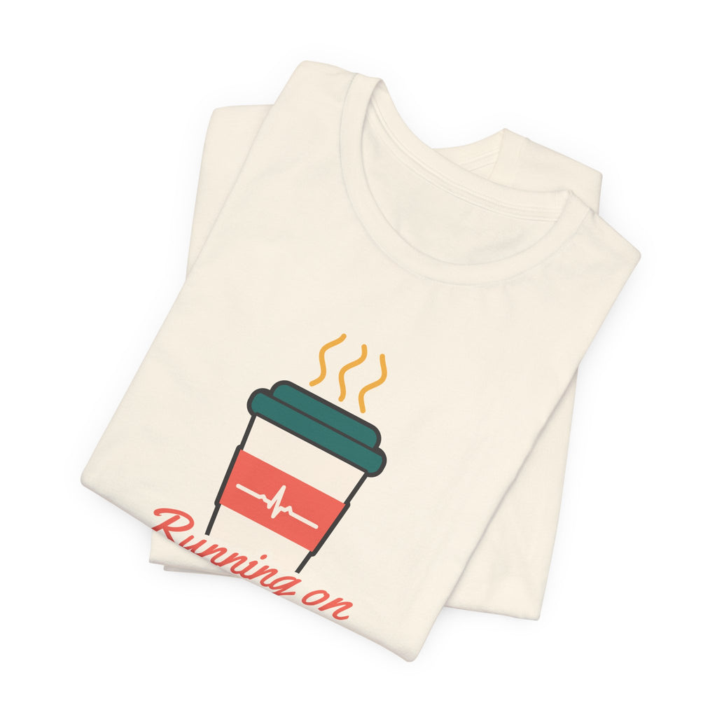 Running on Coffee and Charting Nurse Tee