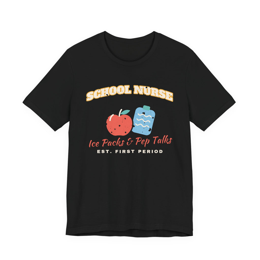 Ice Packs and Pep Talks School Nurse Tee
