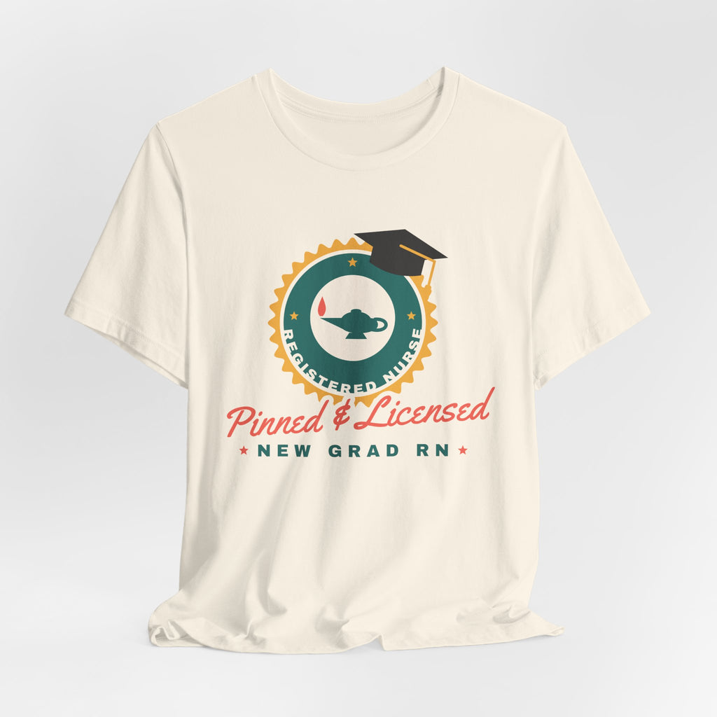 Pinned and Licensed New Grad RN Tee