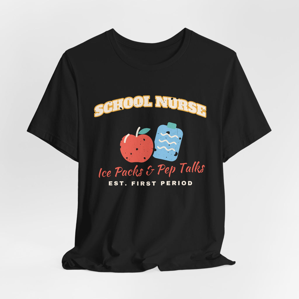 Ice Packs and Pep Talks School Nurse Tee