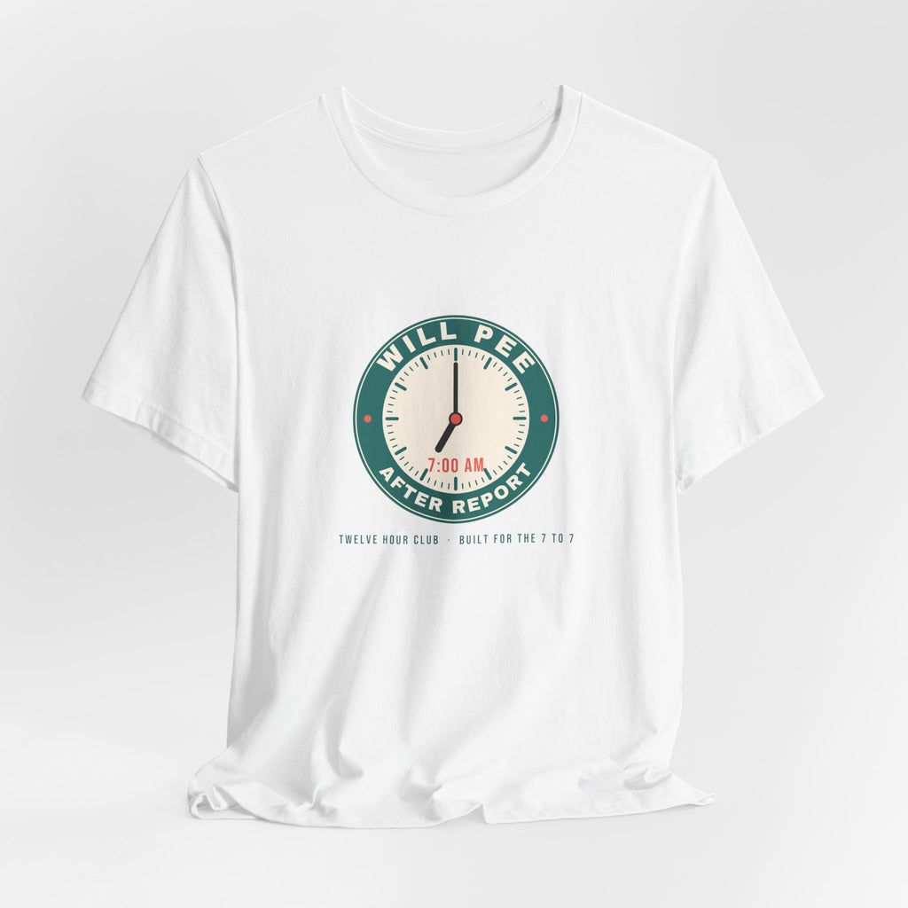 Will Pee After Report Tee