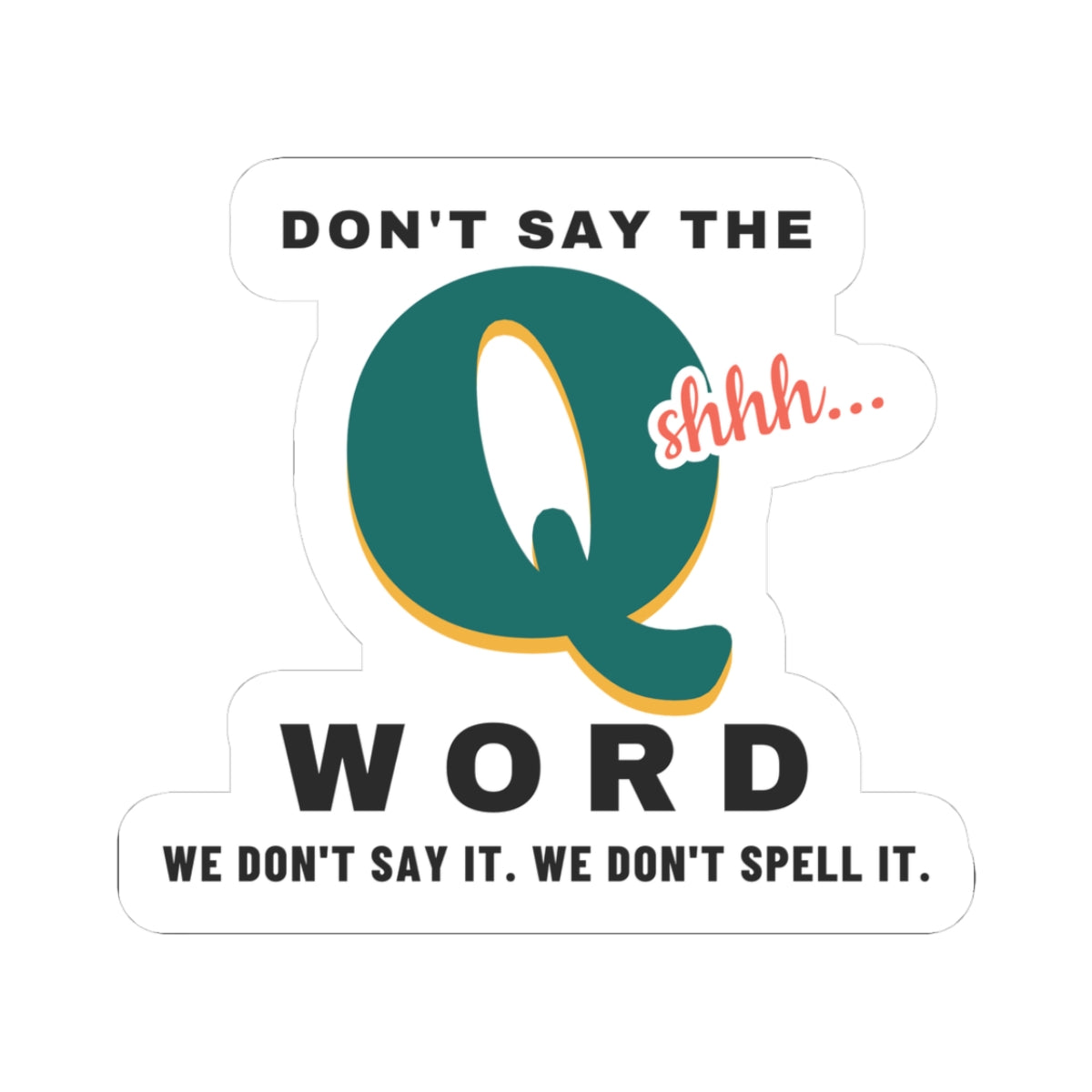Don't Say the Q Word Nurse Sticker