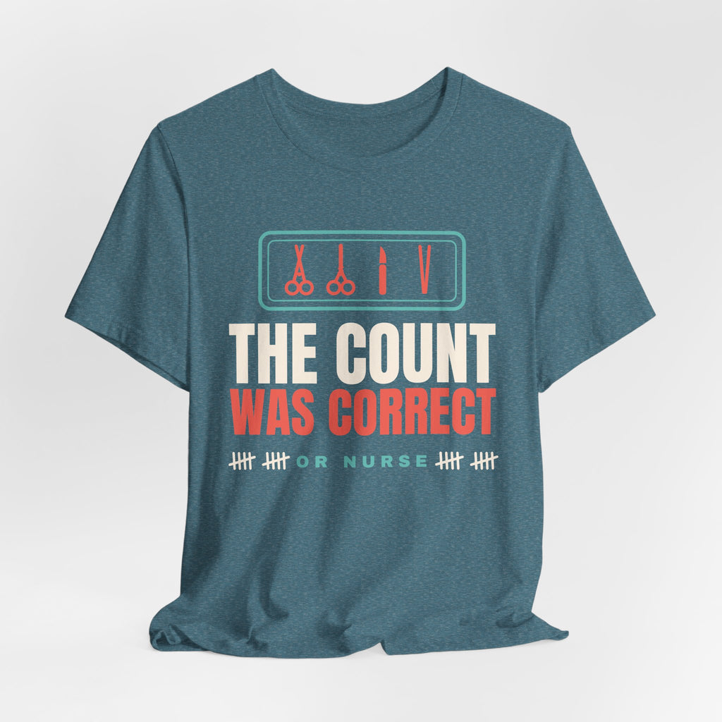The Count Was Correct OR Nurse Tee