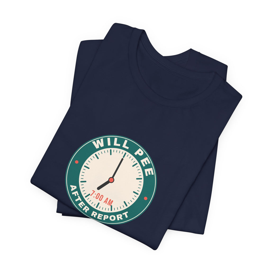 Will Pee After Report Tee