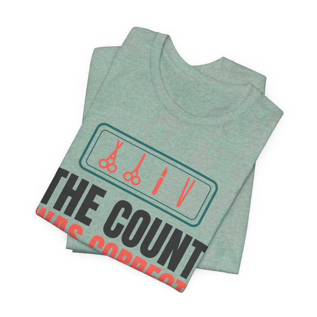 The Count Was Correct OR Nurse Tee