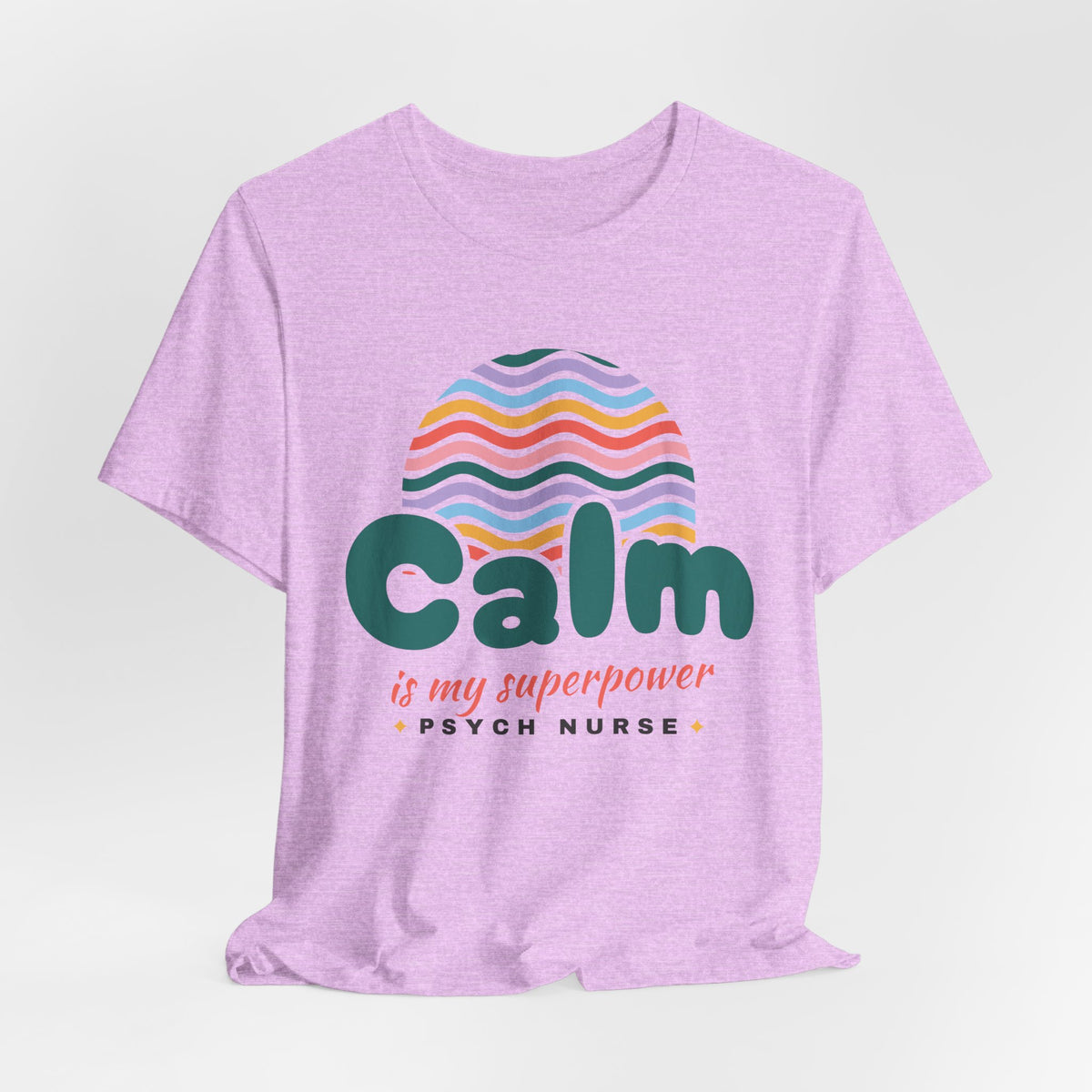 Calm Is My Superpower Psych Nurse Tee