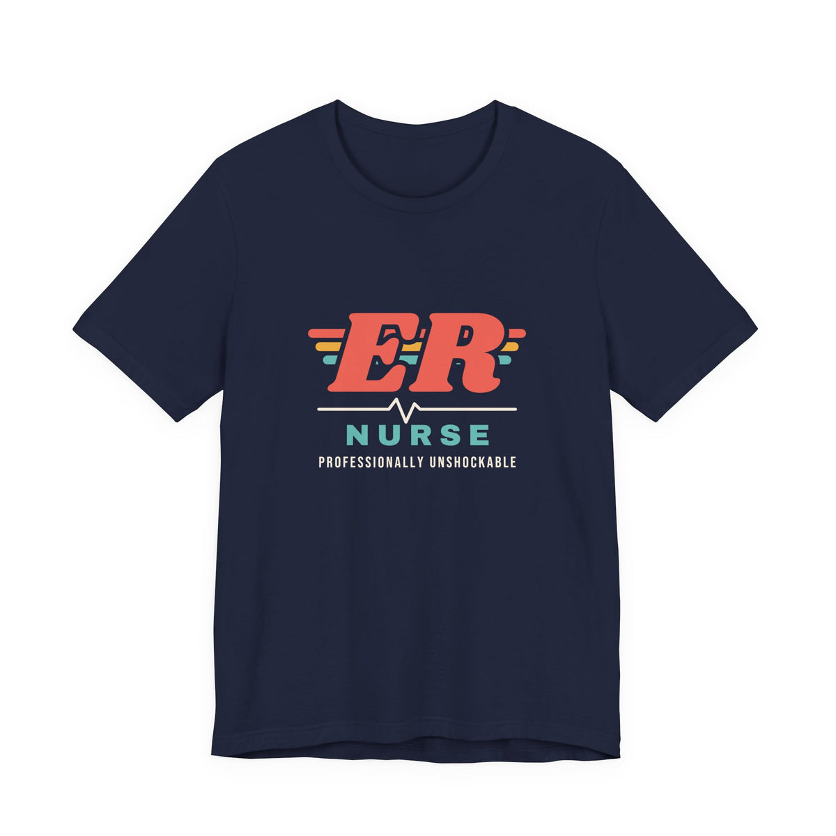 ER Nurse Professionally Unshockable Tee