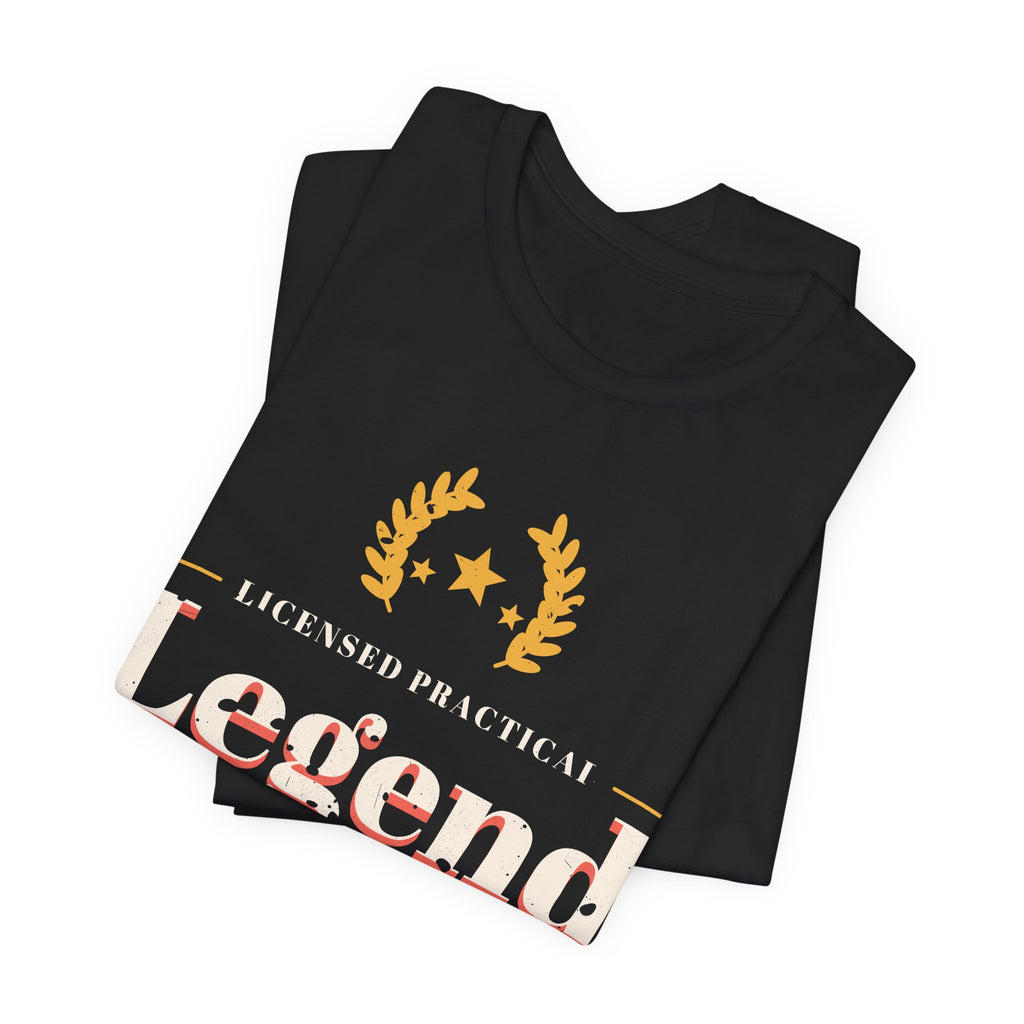 Licensed Practical Legend LPN Tee