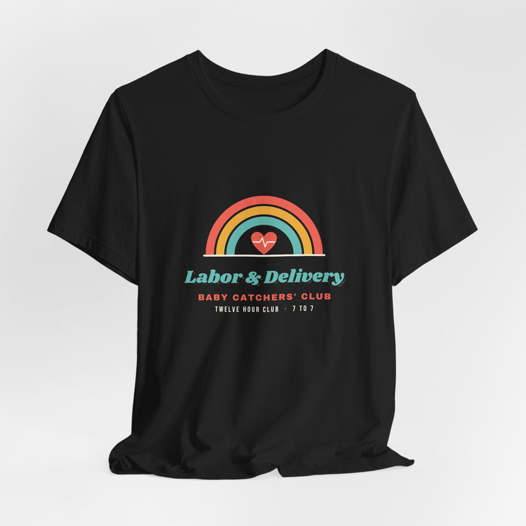 Labor & Delivery Baby Catchers' Club Tee