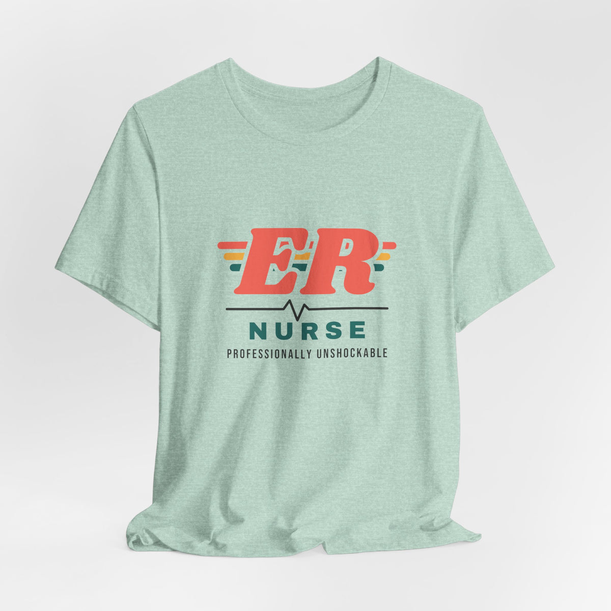ER Nurse Professionally Unshockable Tee