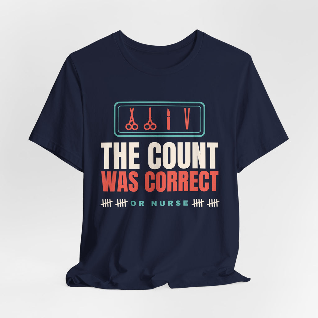 The Count Was Correct OR Nurse Tee
