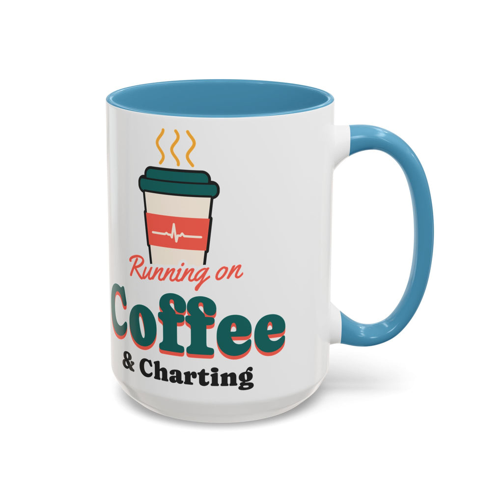 Running on Coffee and Charting Nurse Mug