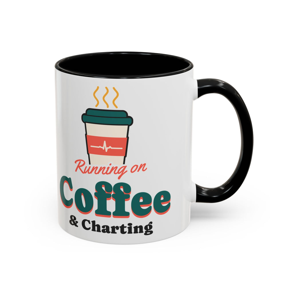 Running on Coffee and Charting Nurse Mug