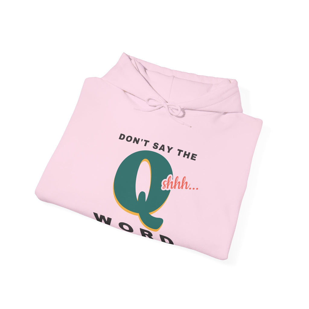 Don't Say the Q Word Funny Nurse Hoodie