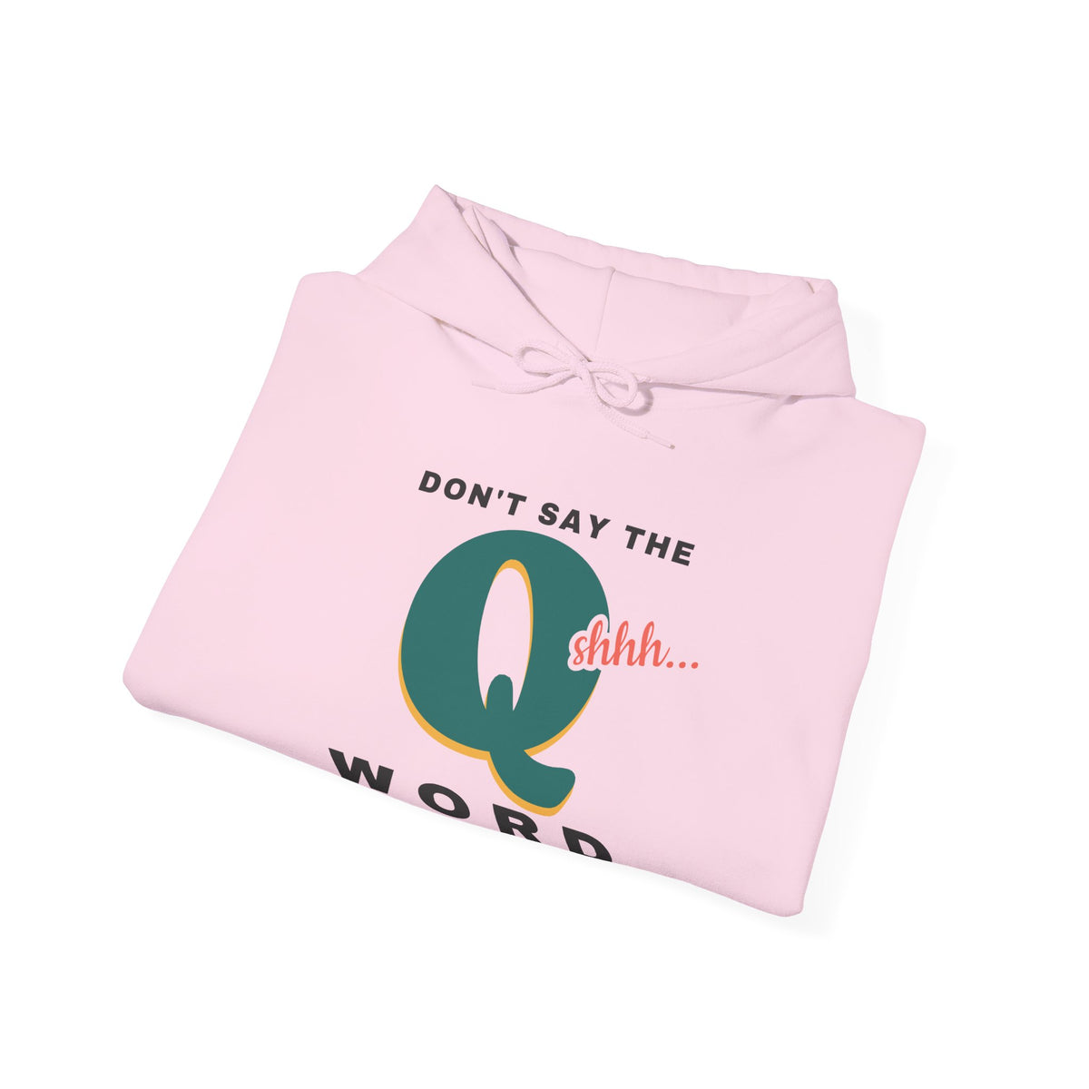 Don't Say the Q Word Funny Nurse Hoodie