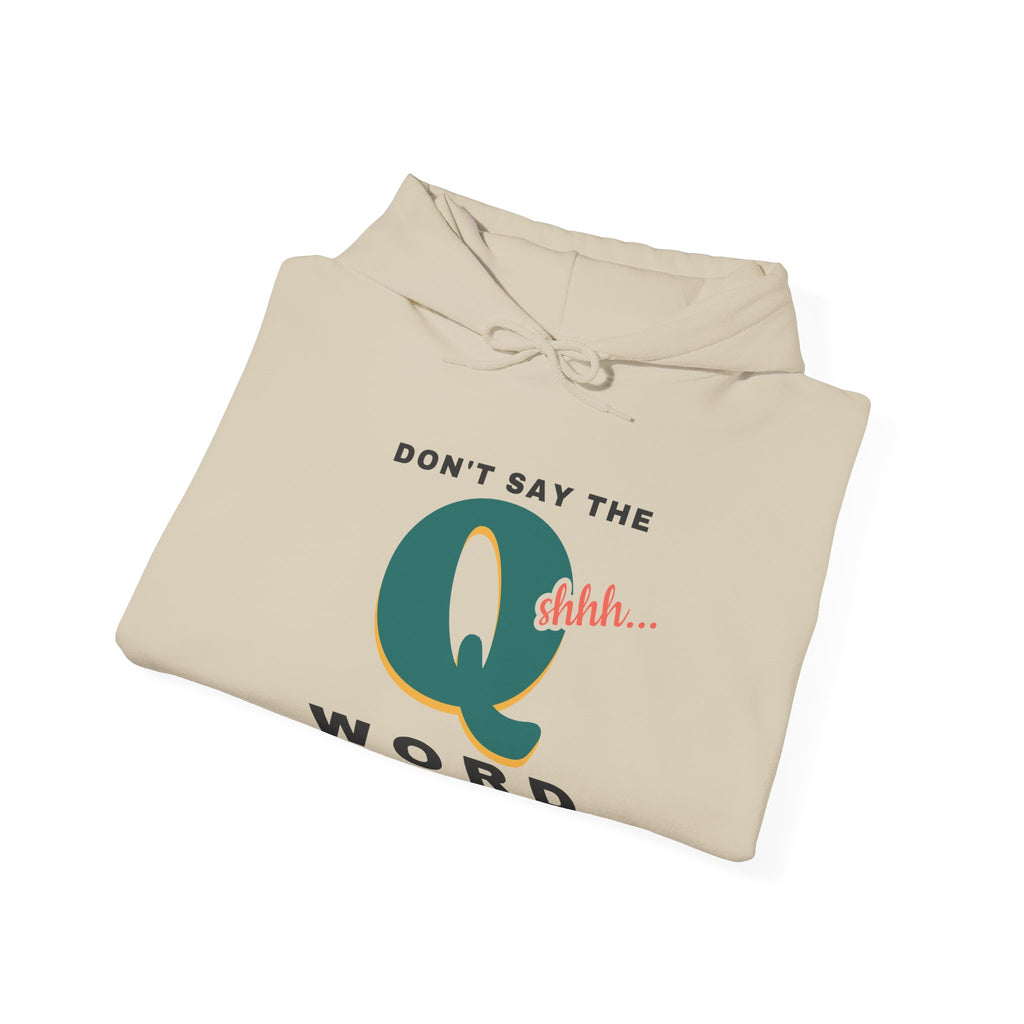 Don't Say the Q Word Funny Nurse Hoodie