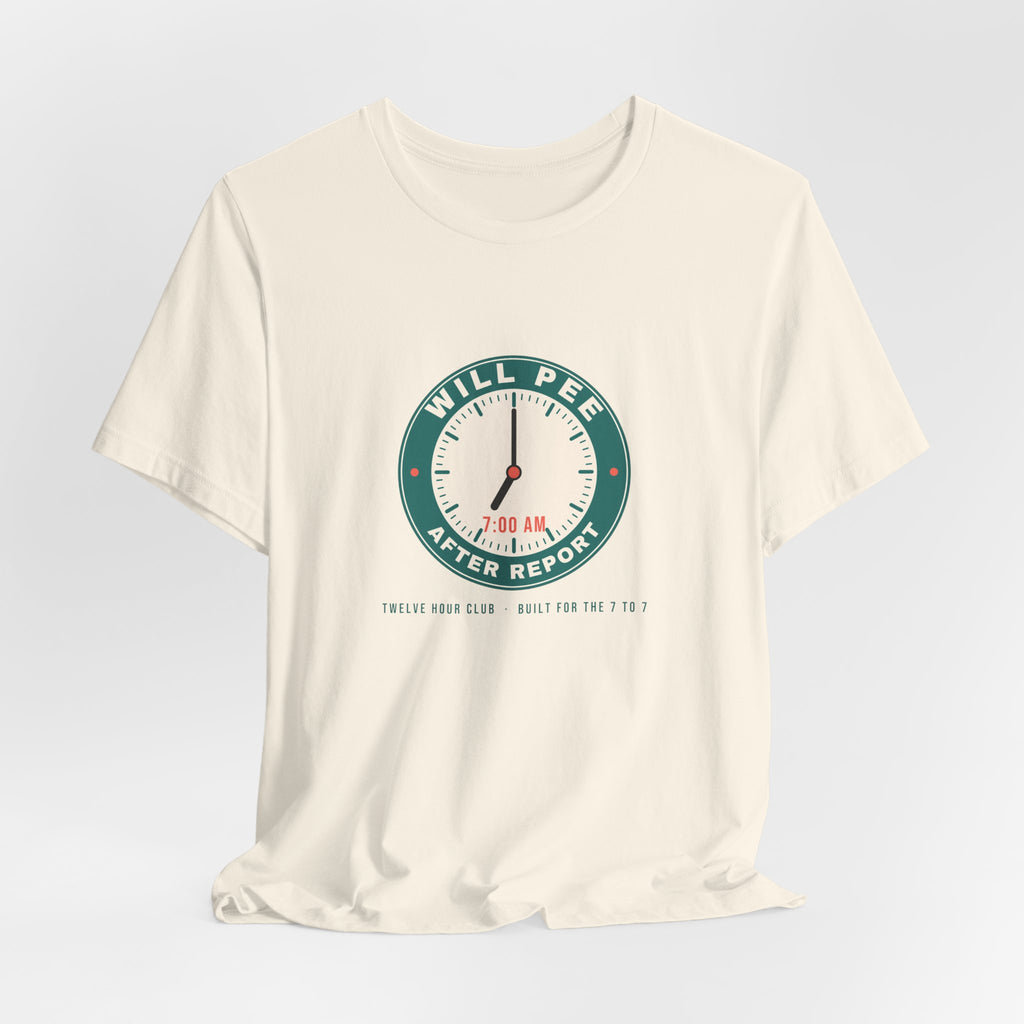 Will Pee After Report Tee